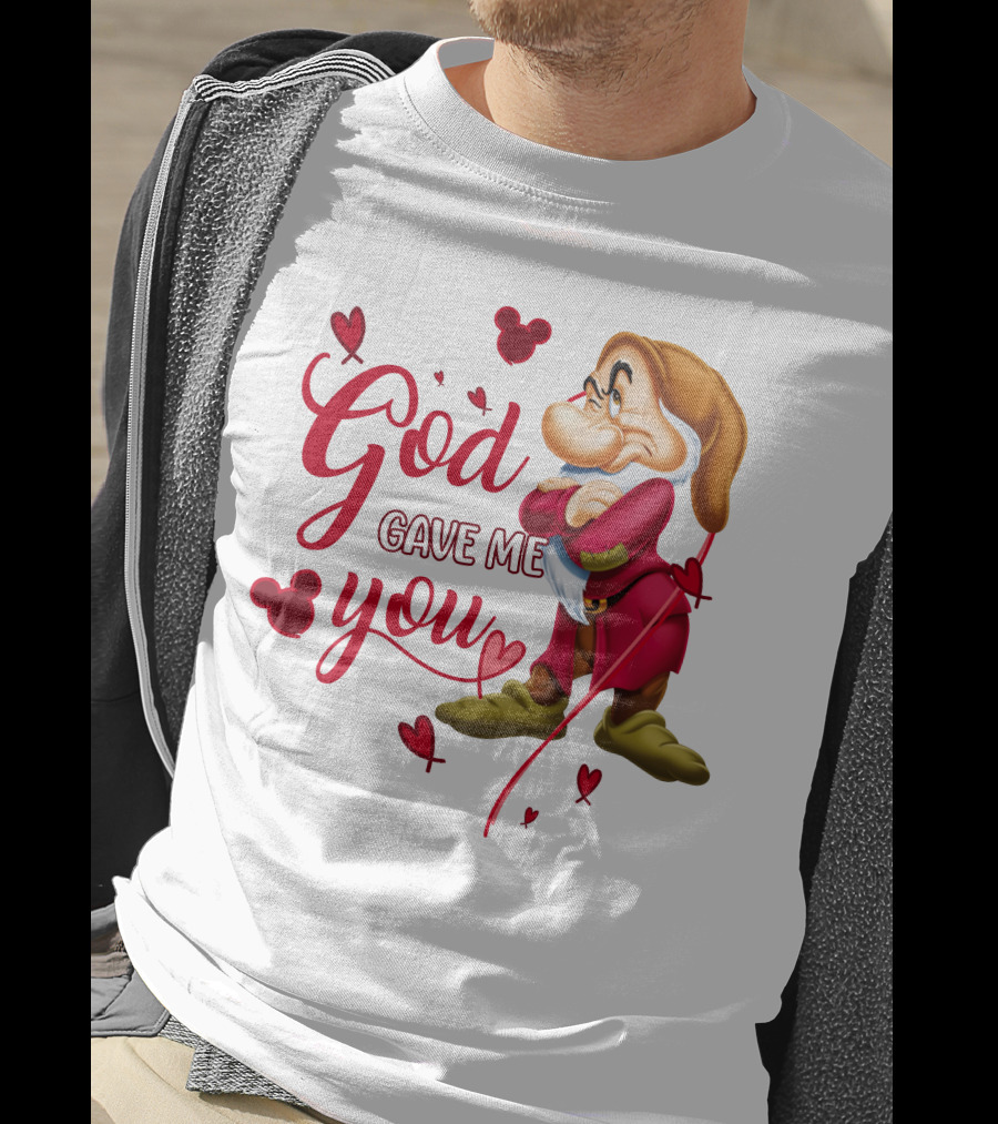 Grumpy God Gave Me You Hearts Disney T-Shirt