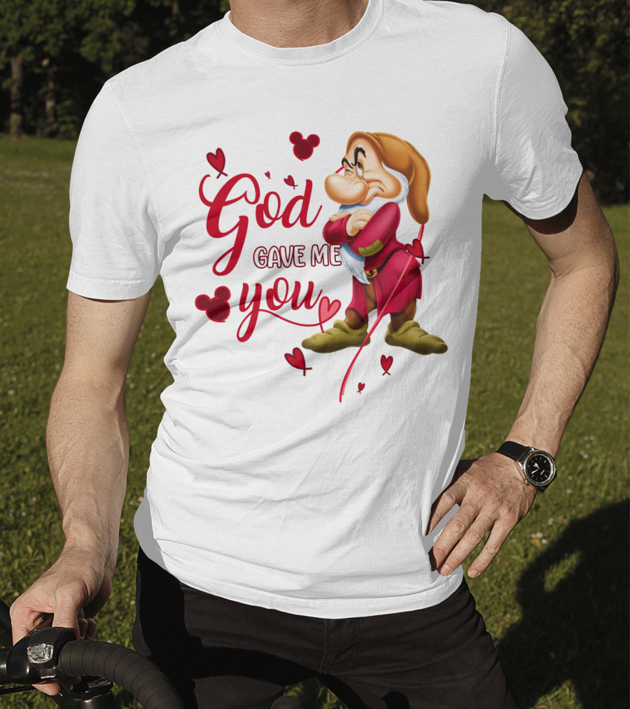 Grumpy God Gave Me You Hearts Disney T-Shirt