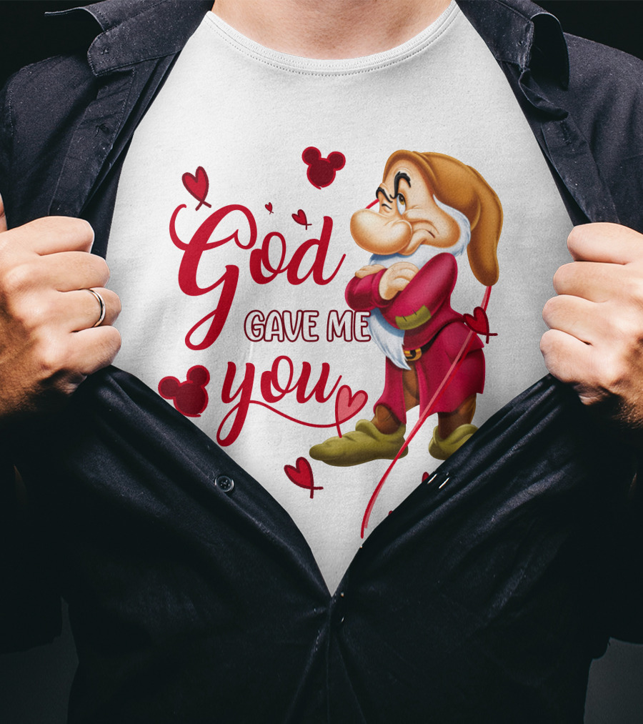 Grumpy God Gave Me You Hearts Disney T-Shirt