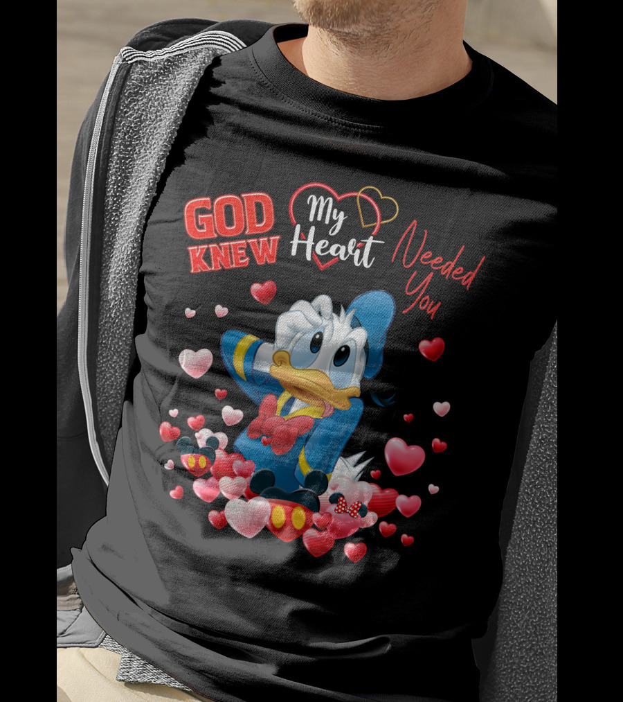God Knew My Heart Needed You Donald Duck T-Shirt
