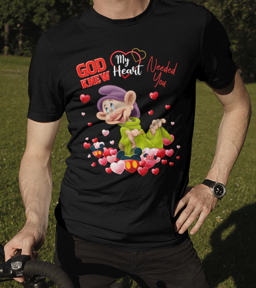 God Knew My Heart Needed You Dopey Hearts T-Shirt