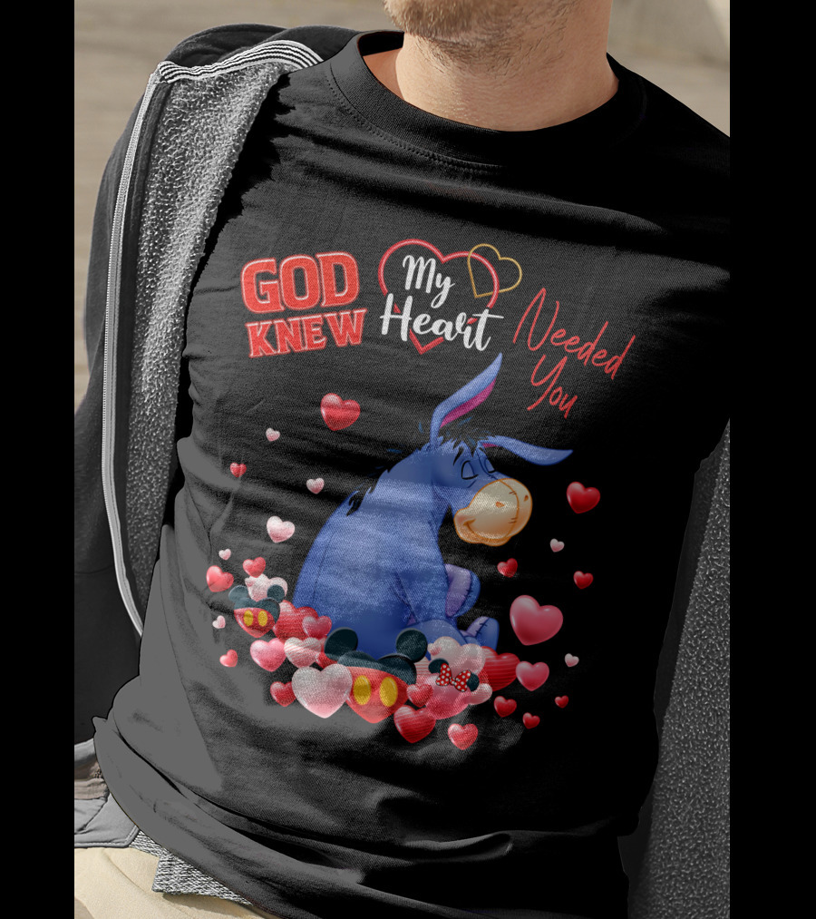 God Knew My Heart Needed You Eeyore T-Shirt