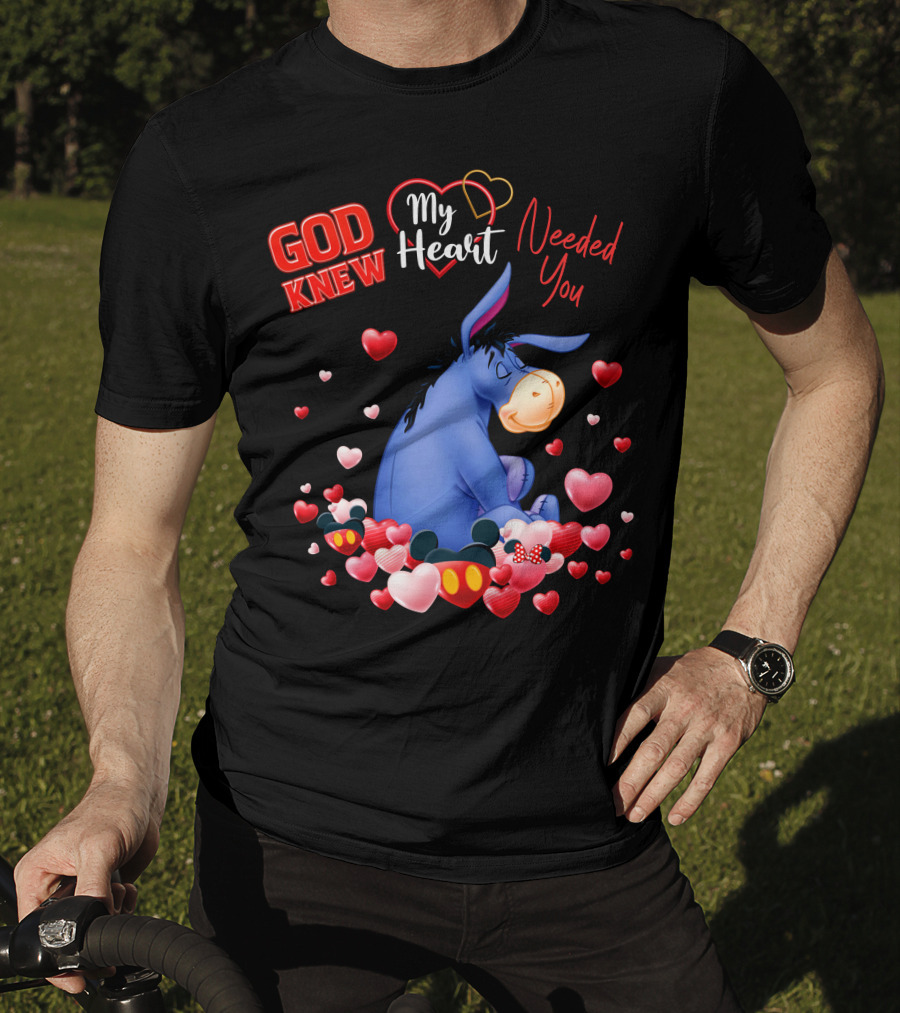 God Knew My Heart Needed You Eeyore T-Shirt