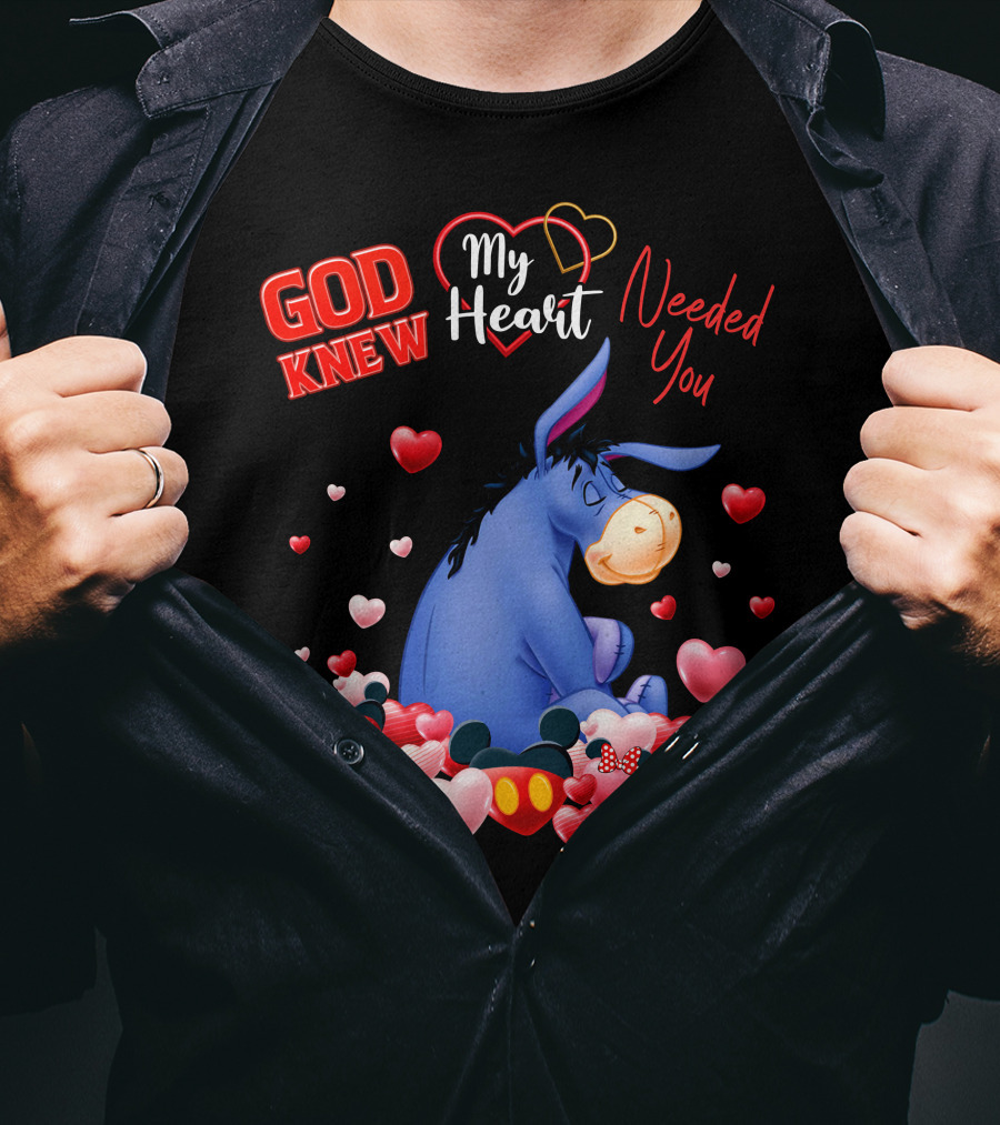 God Knew My Heart Needed You Eeyore T-Shirt