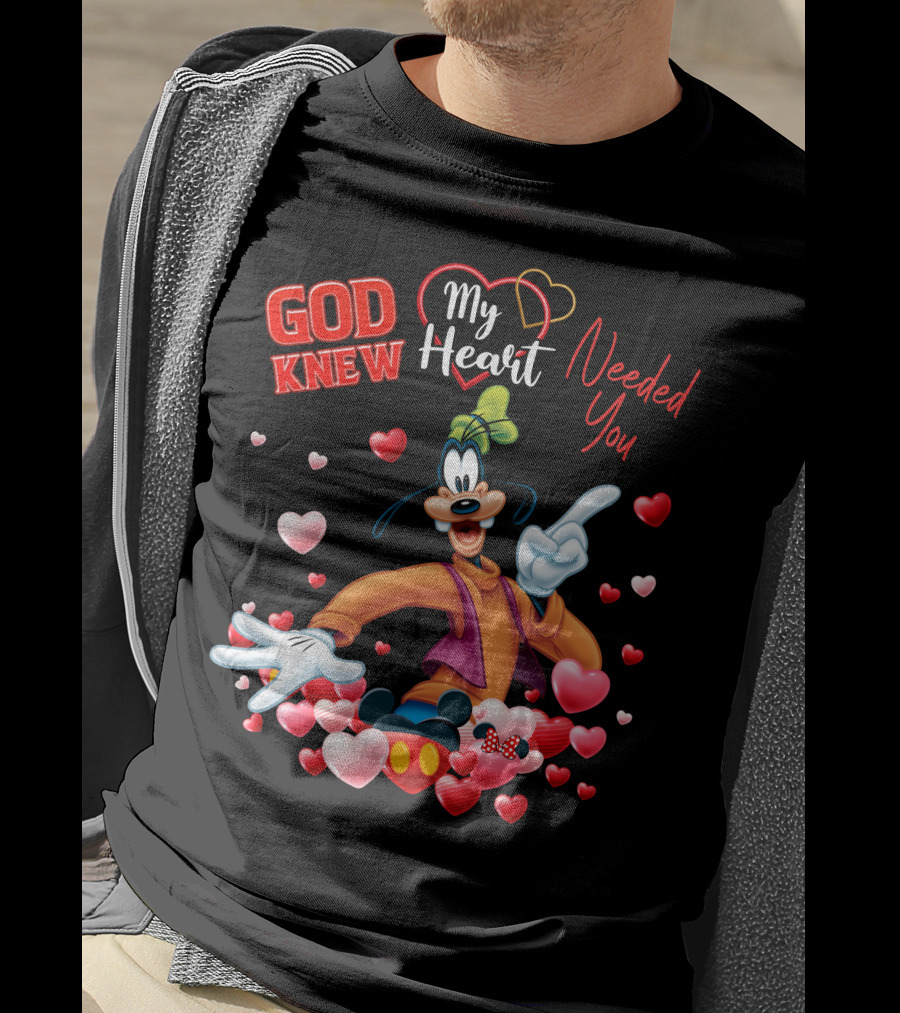 God Knew My Heart Needed You Goofy Hearts T-Shirt