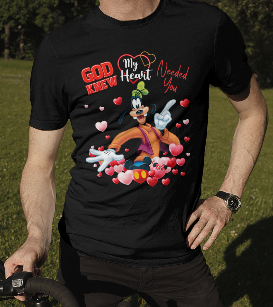 God Knew My Heart Needed You Goofy Hearts T-Shirt