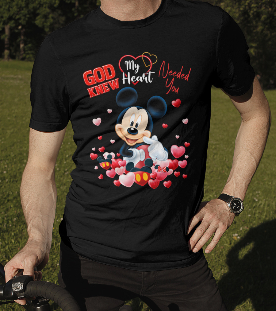 God Knew My Heart Needed You Mickey T-Shirt