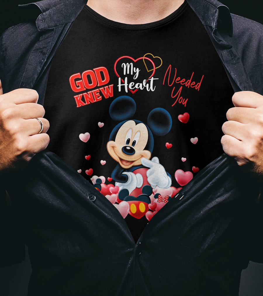 God Knew My Heart Needed You Mickey T-Shirt