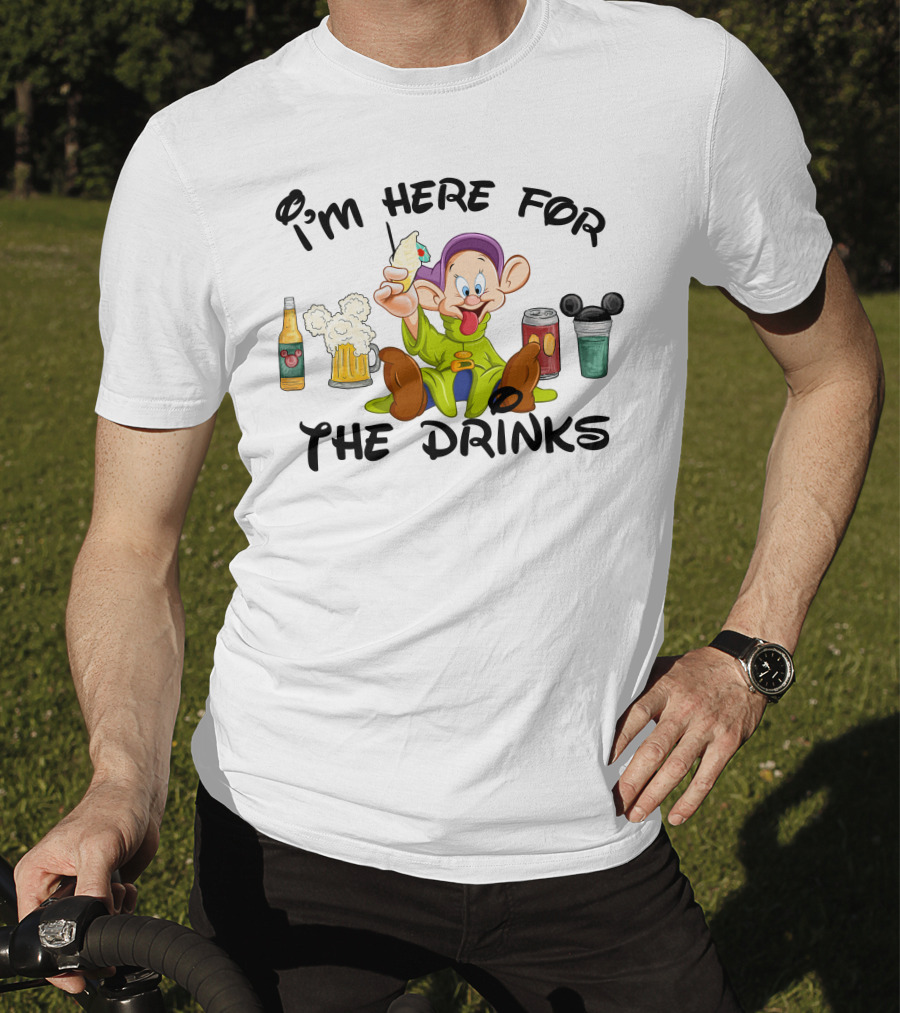 I'm Here For The Drinks Dopey T-Shirt