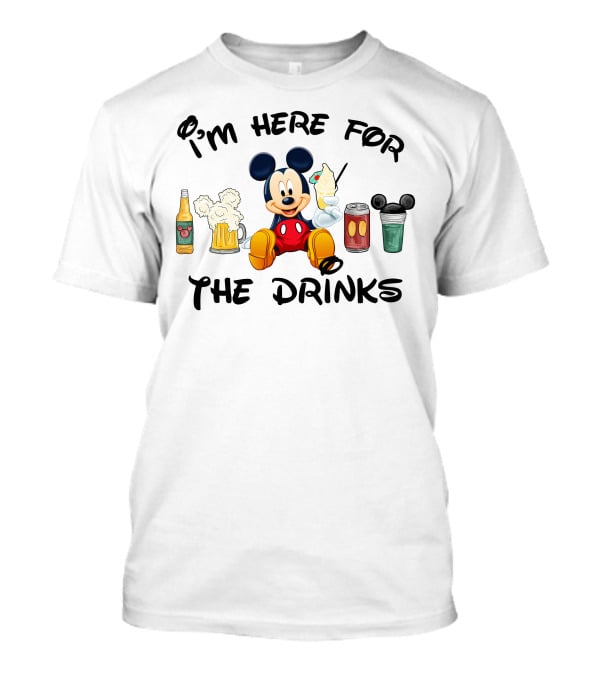 I'm Here For The Drinks Mickey T-Shirt