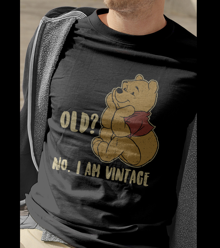 Pooh Old? No. I Am Vintage T-Shirt