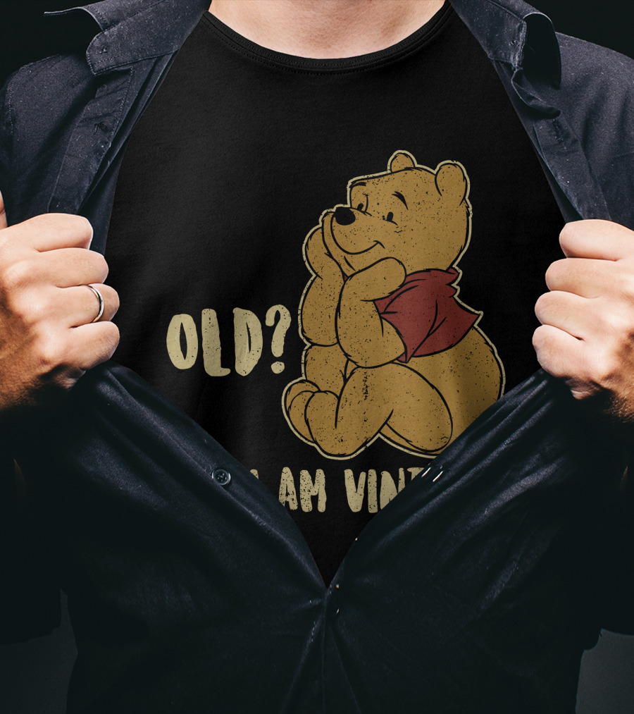 Pooh Old? No. I Am Vintage T-Shirt