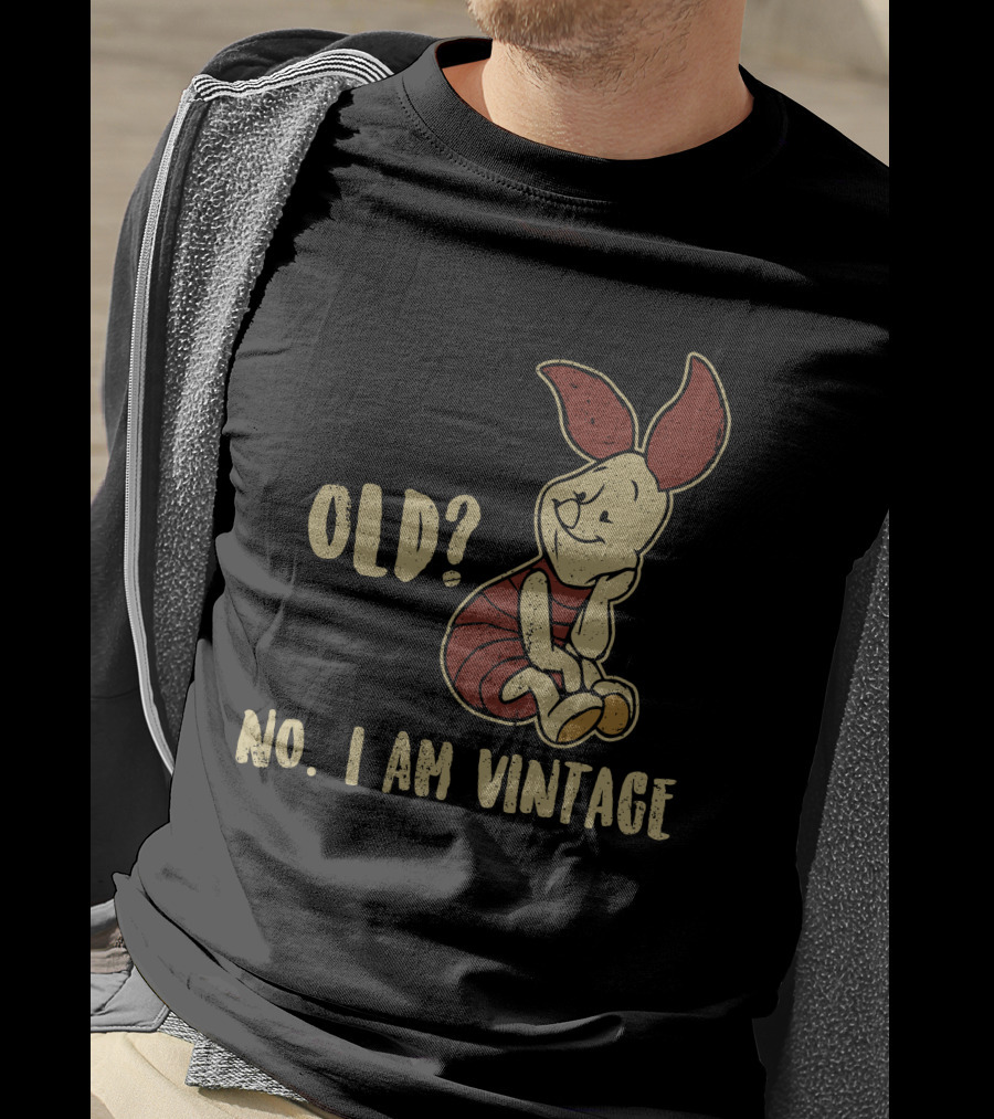 Piglet Old? No. I Am Vintage T-Shirt