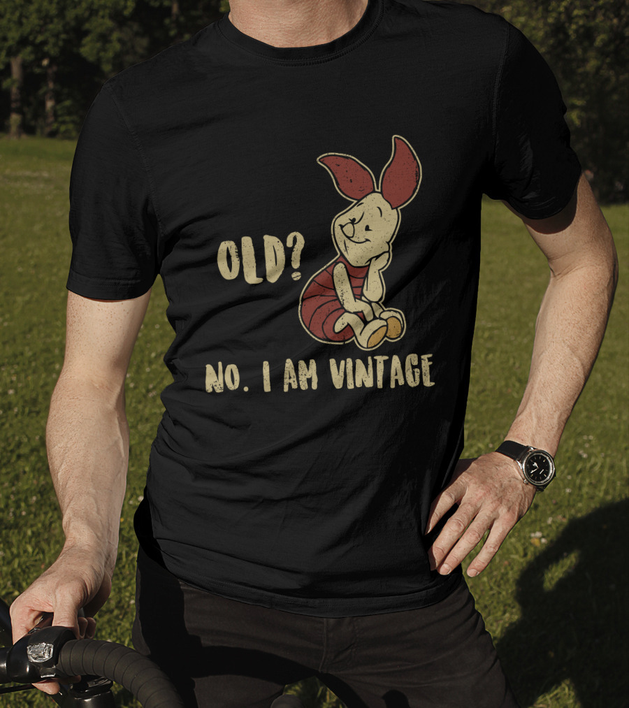 Piglet Old? No. I Am Vintage T-Shirt