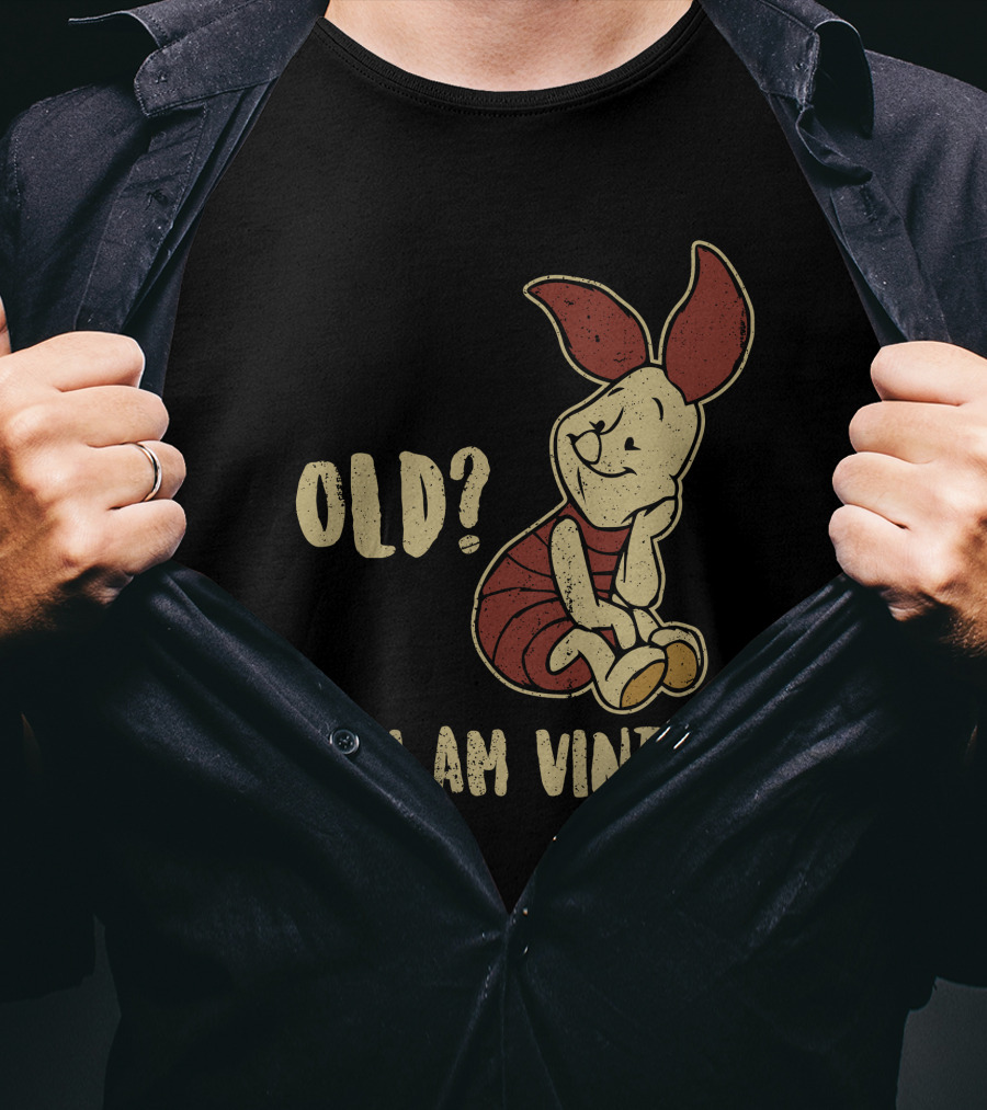 Piglet Old? No. I Am Vintage T-Shirt