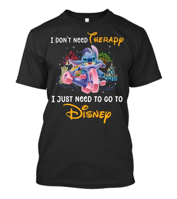 I Don't Need Therapy I Just Need To Go To Disney Stitch T-Shirt