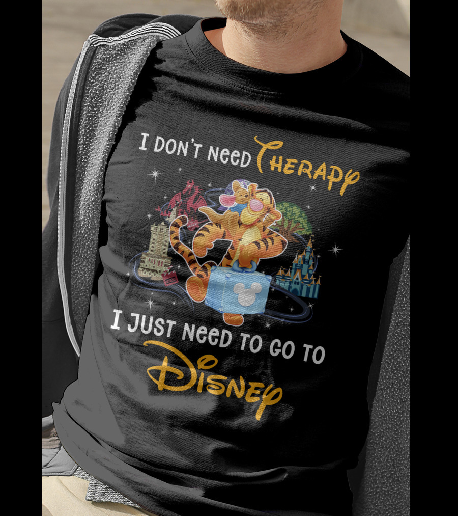 I Don't Need Therapy I Just Need To Go To Disney Tigger T-Shirt