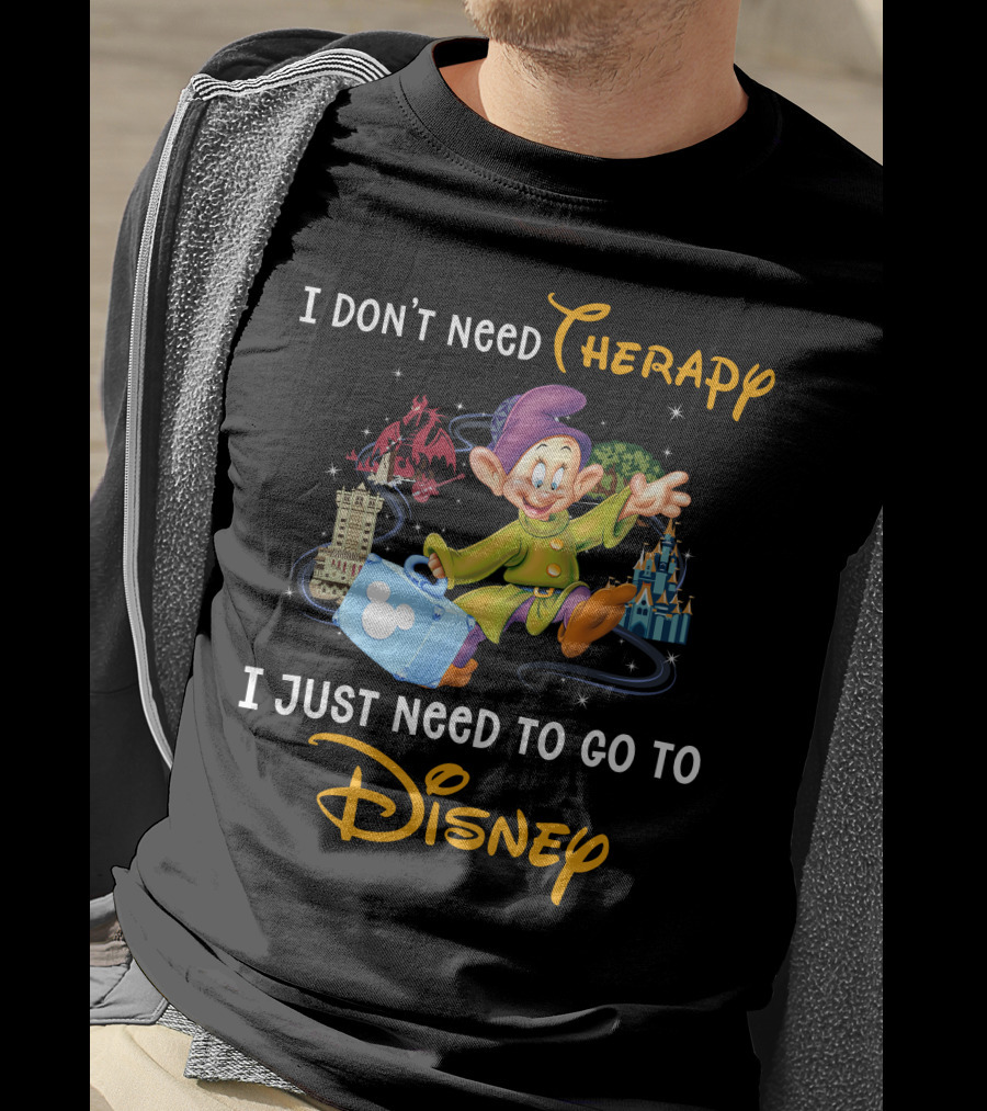 I Don’t Need Therapy I Just Need To Go To Disney T-Shirt