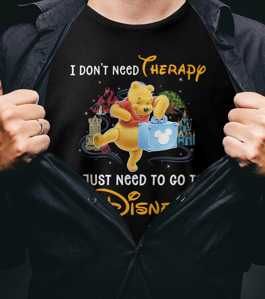 I Don't Need Therapy I Just Need To Go To Disney T-Shirt