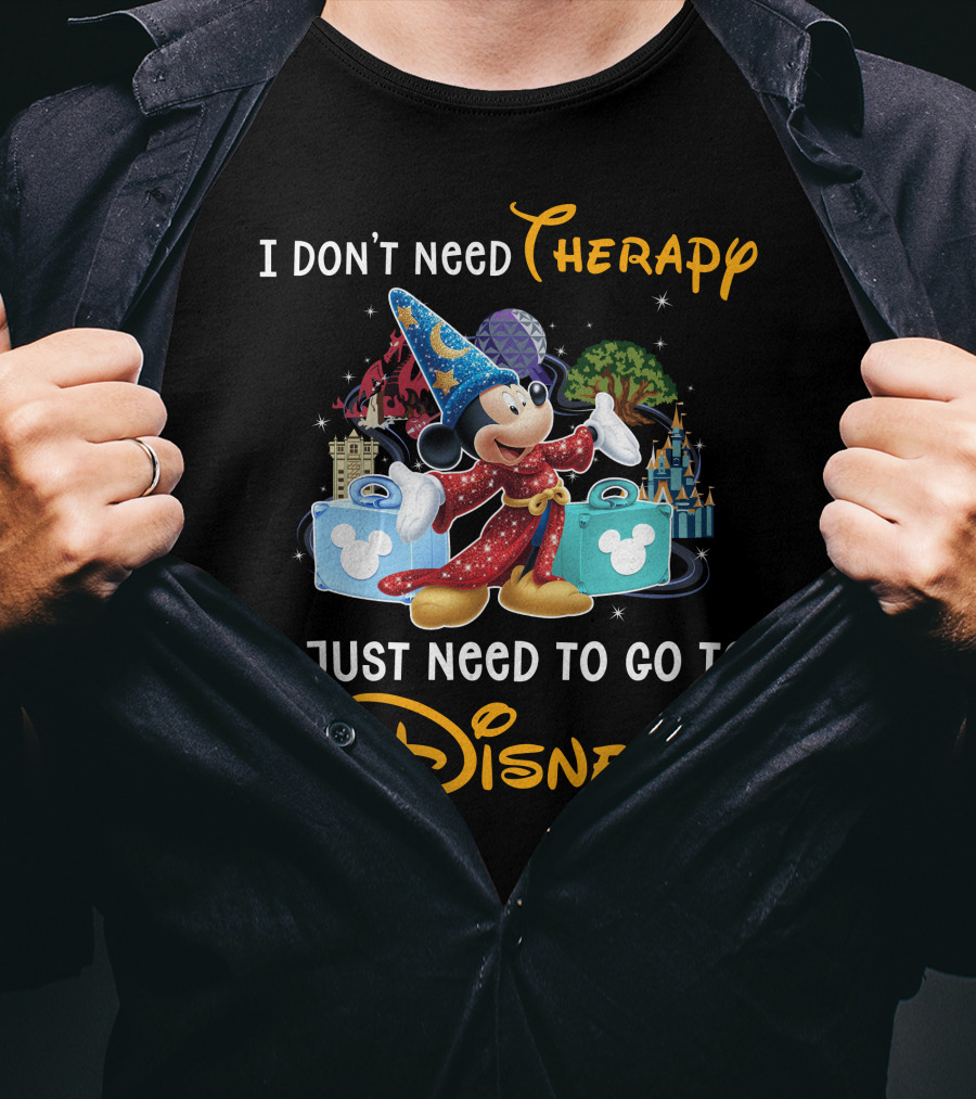 I Don't Need Therapy I Just Need To Go To Disney Fantasia Mickey Mouse T-Shirt