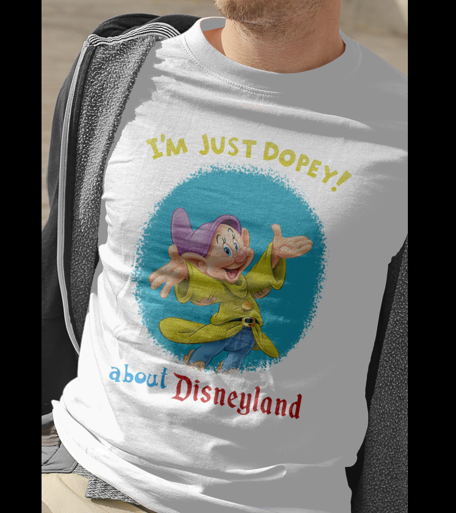 I'm Just Dopey About Disneyland T-Shirt