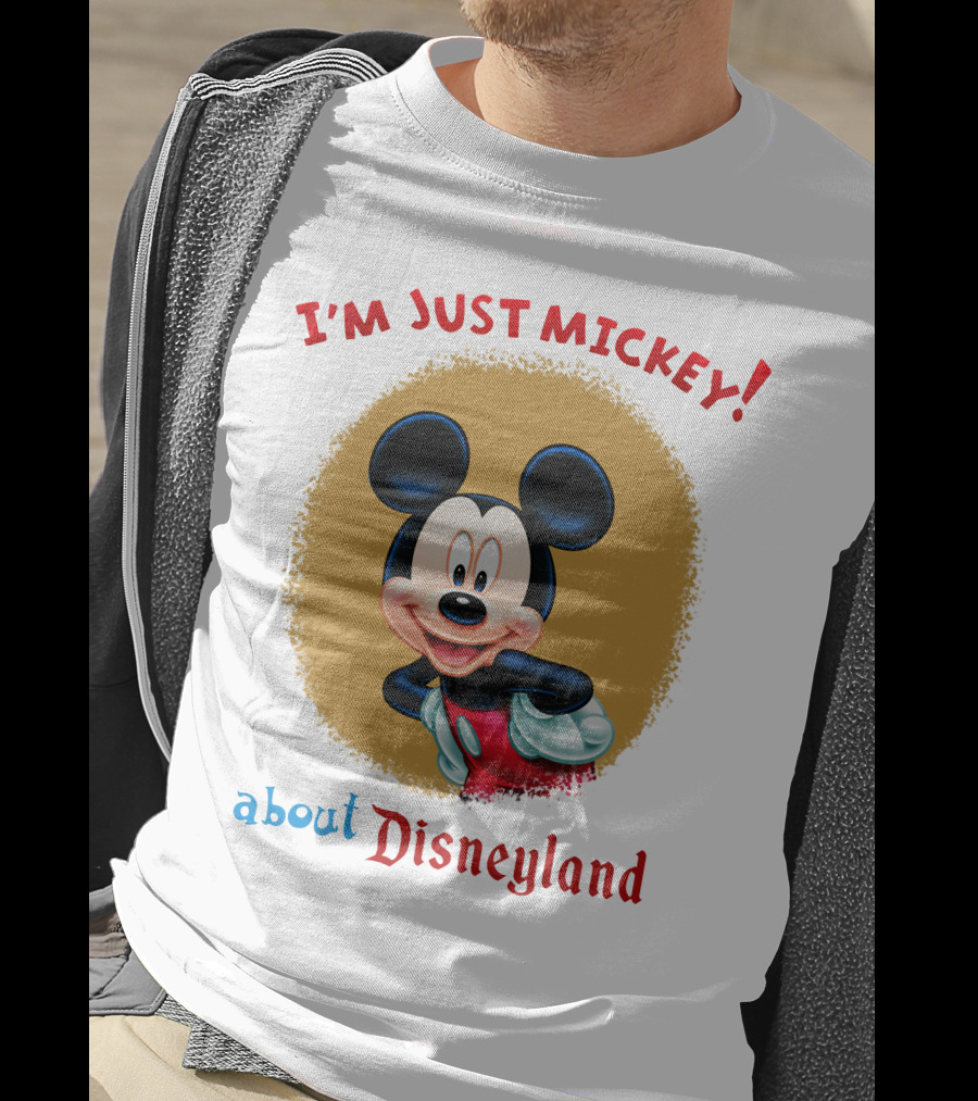 I'm Just Mickey About Disneyland T-Shirt