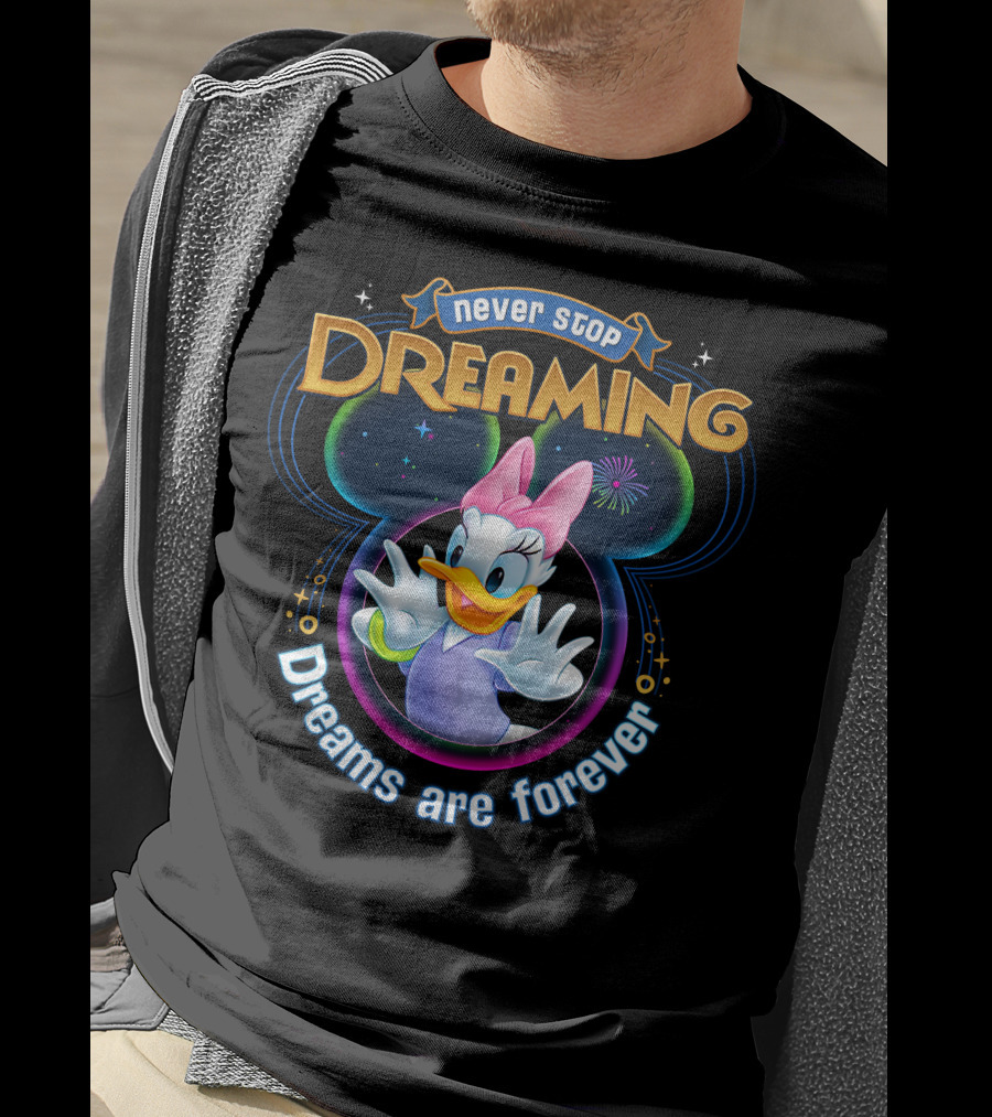 Never Stop Dreaming Dreams Are Forever Daisy Duck T-Shirt