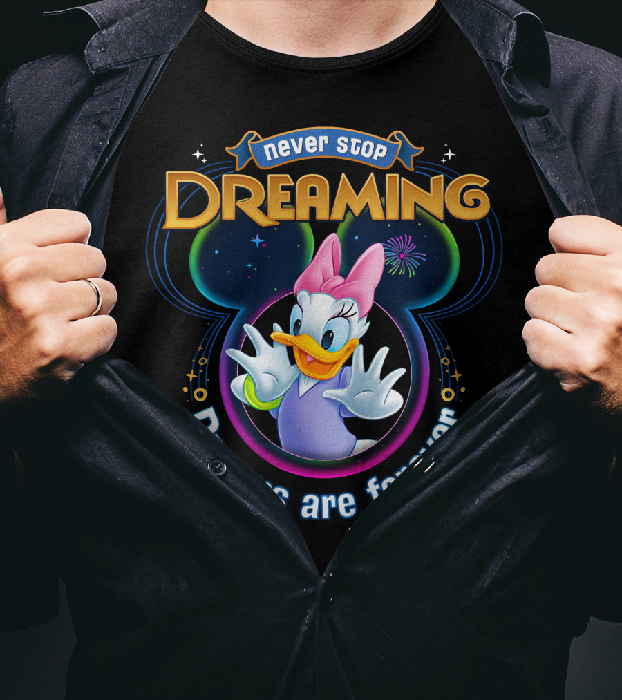 Never Stop Dreaming Dreams Are Forever Daisy Duck T-Shirt