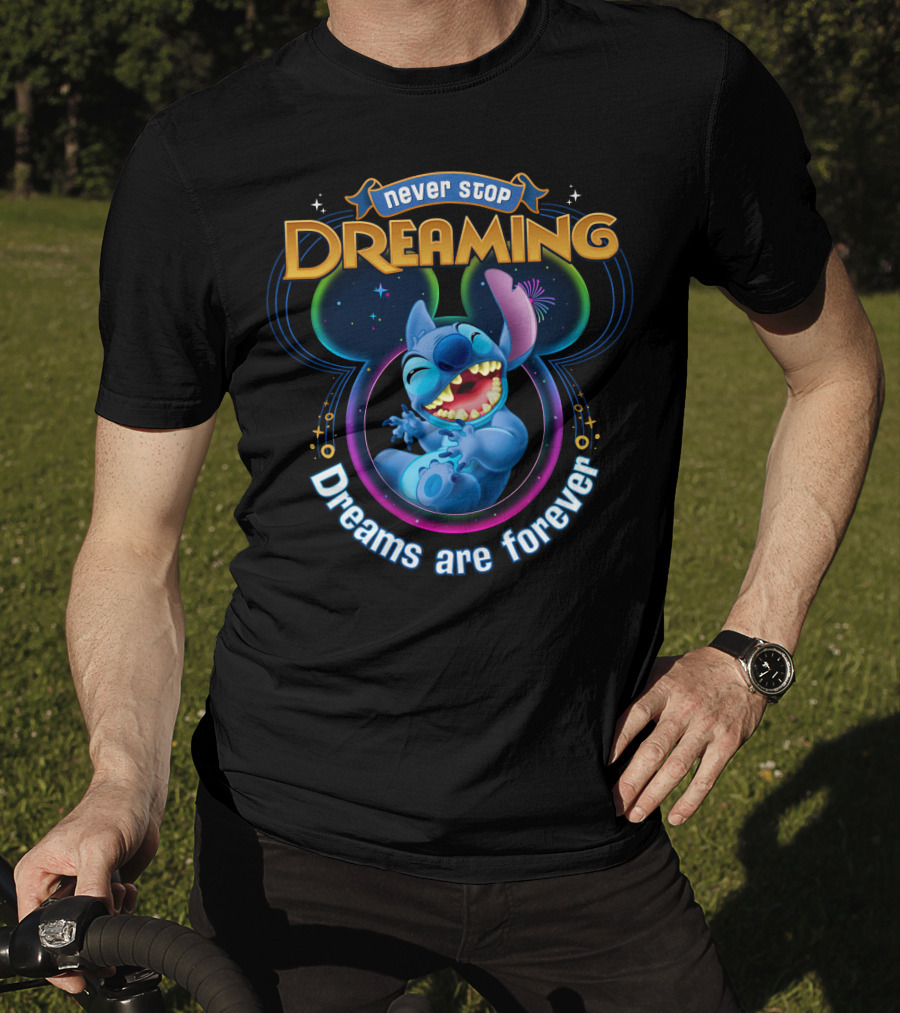 Never Stop Dreaming Dreams Are Forever Stitch T-Shirt