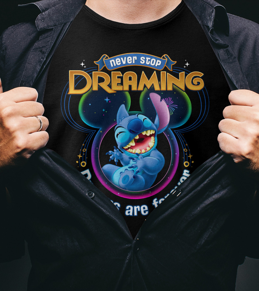 Never Stop Dreaming Dreams Are Forever Stitch T-Shirt