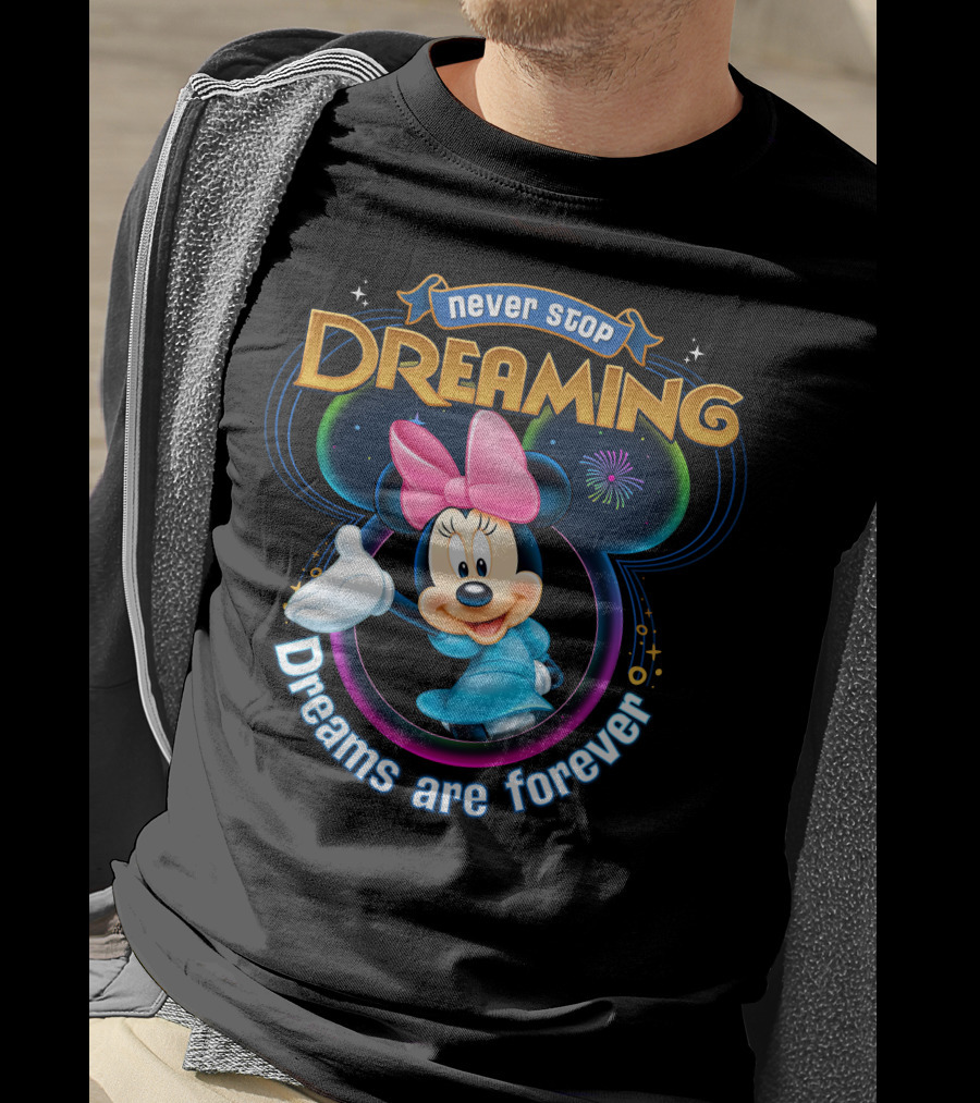Never Stop Dreaming Dreams Are Forever Minnie T-Shirt