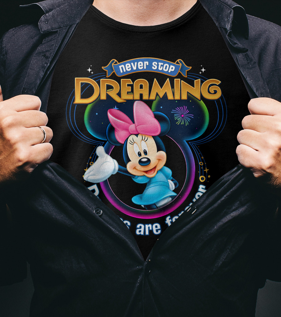 Never Stop Dreaming Dreams Are Forever Minnie T-Shirt