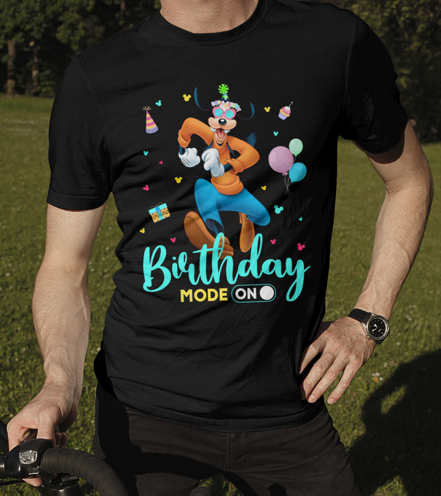 Birthday Mode On Goofy T-Shirt