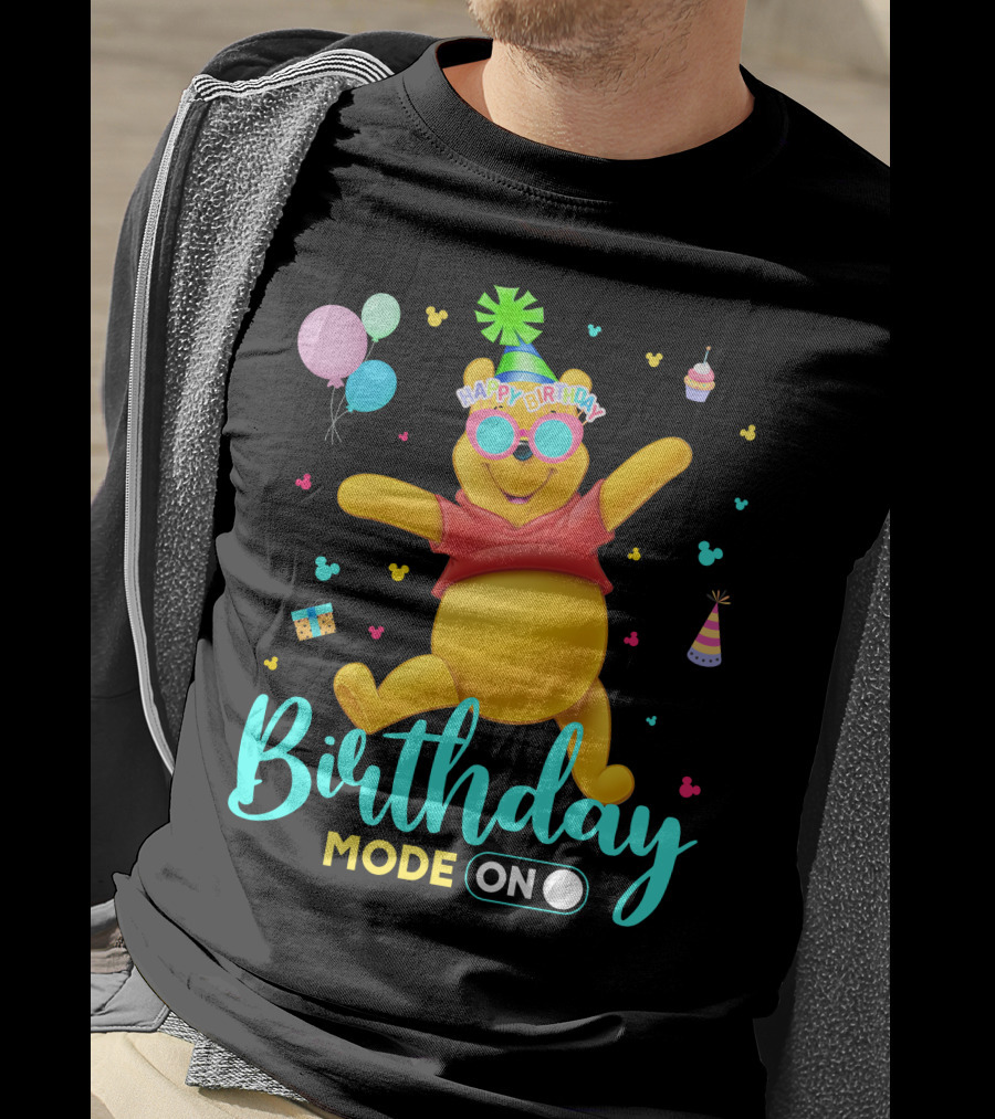 Happy Birthday Mode On Pooh T-Shirt