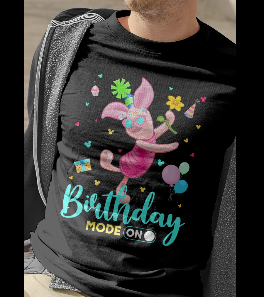 Birthday Mode On Piglet Celebration T-Shirt