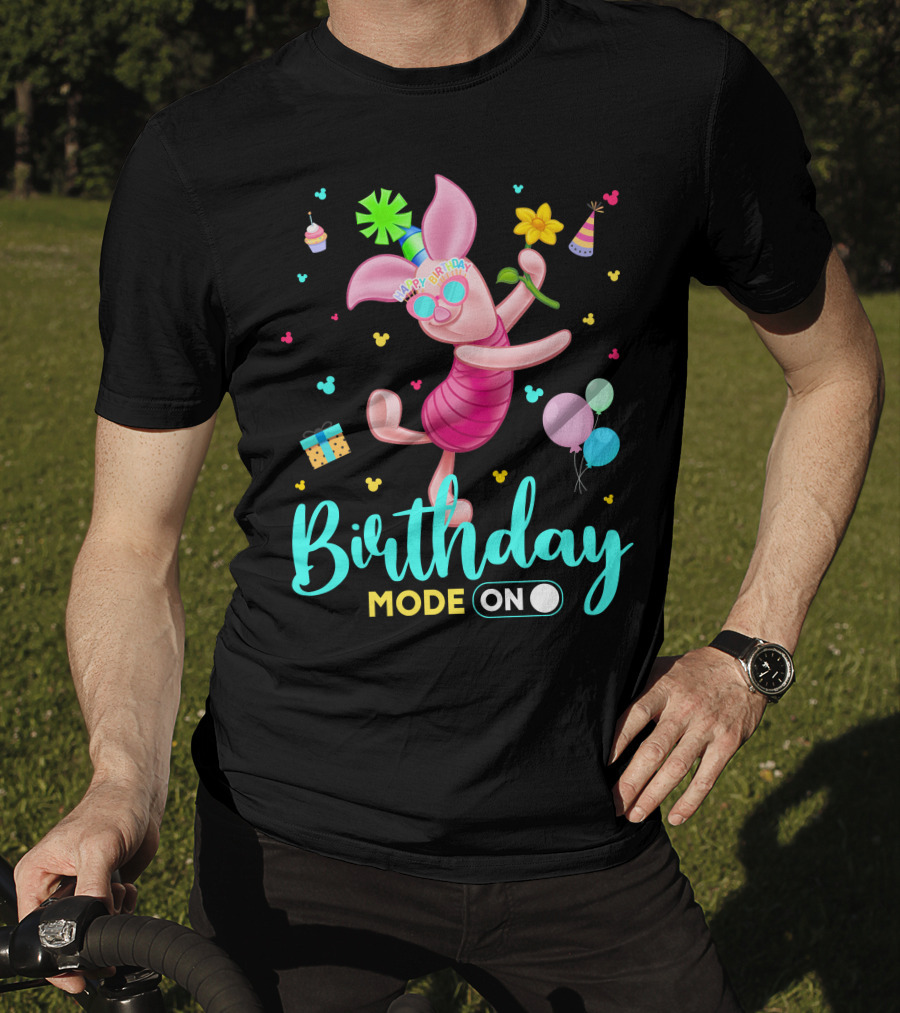 Birthday Mode On Piglet Celebration T-Shirt