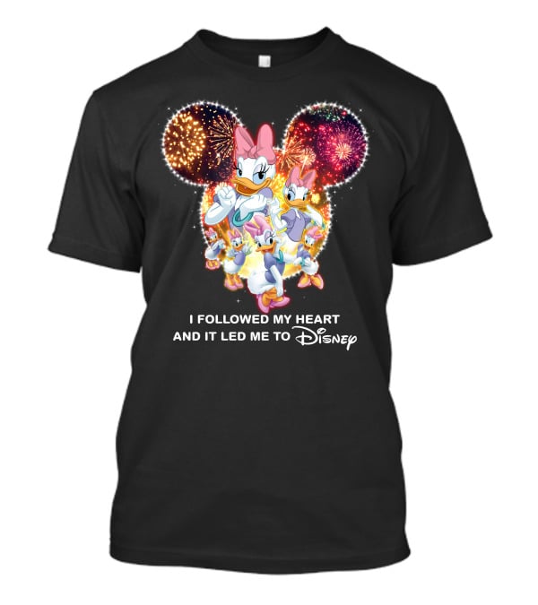 I Followed My Heart And It Led Me To Disney Daisy T-Shirt