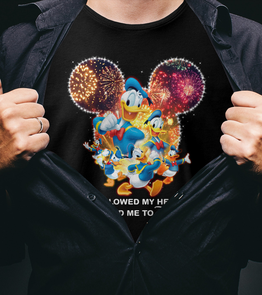 I Followed My Heart And It Led Me To Disney Donald Duck Fireworks Celebration T-Shirt