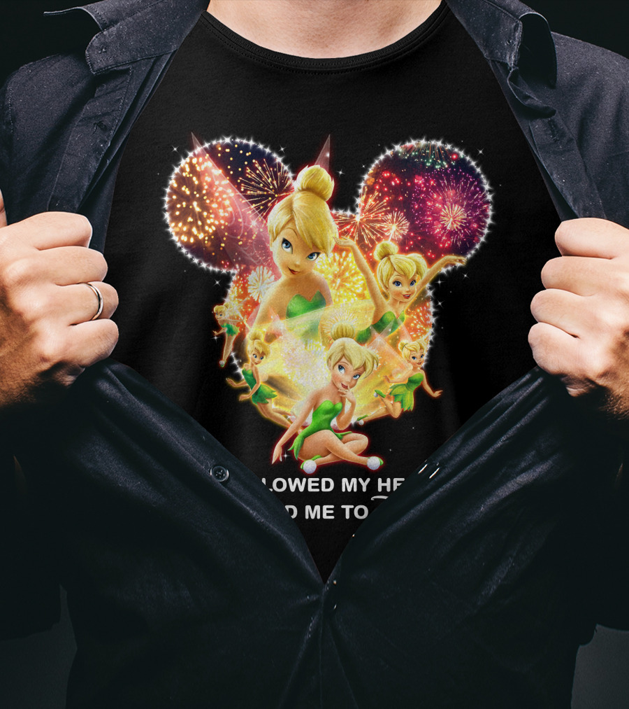 Tinkerbell I Followed My Heart And It Led Me To Disney T-Shirt