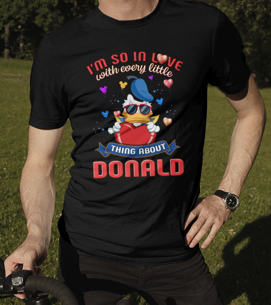 I'm So In Love With Every Little Thing About Donald T-Shirt