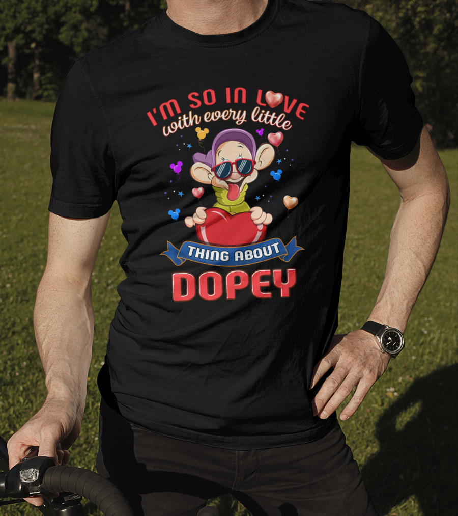 I'm So In Love With Every Little Thing About Dopey T-Shirt