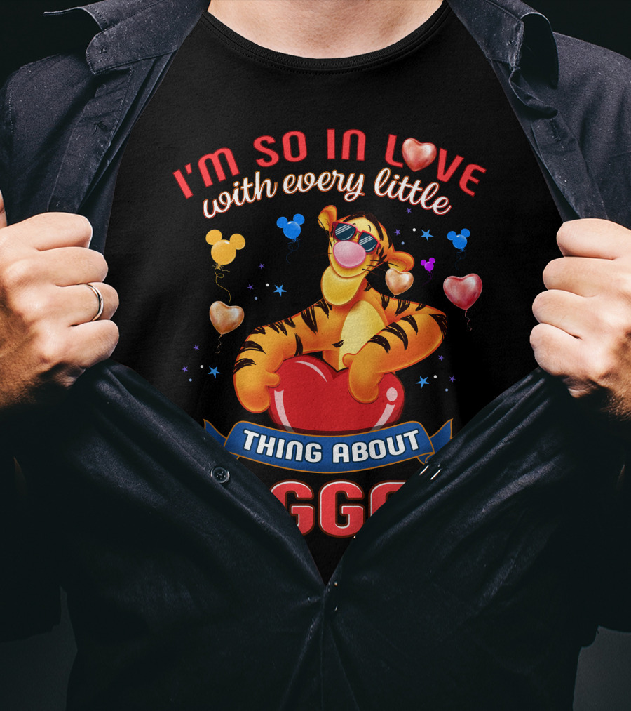 I'm So In Love With Every Little Thing About Tigger T-Shirt