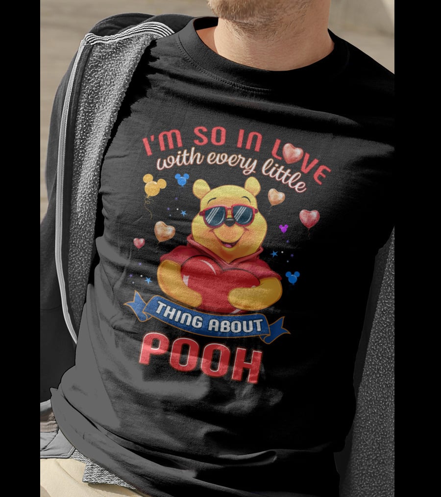 I'm So In Love With Every Little Thing About Pooh T-Shirt