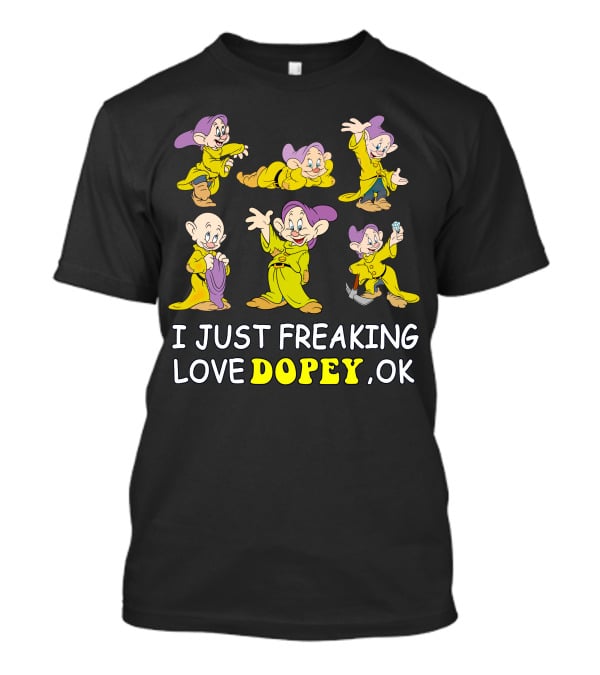 I Just Freaking Love Disney Dopey Ok T-Shirt