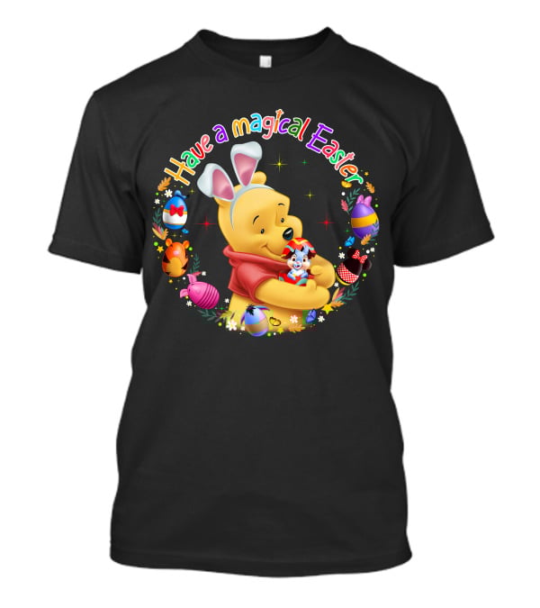 Have A Magical Easter Pooh Bunny Ears And Eggs T-Shirt