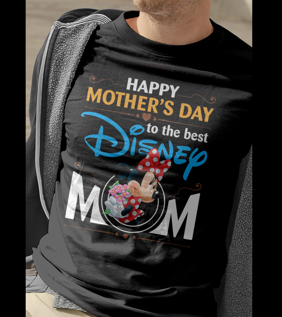 Happy Mother's Day To The Best Disney Mom Minnie T-Shirt