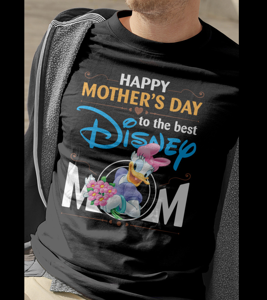 Happy Mother's Day To The Best Disney Mom Daisy Duck T-Shirt