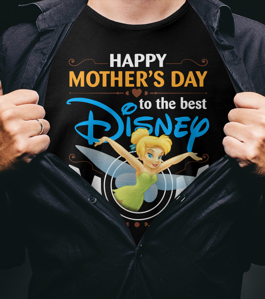 Happy Mother's Day To The Best Disney Mom Tinker Bell T-Shirt