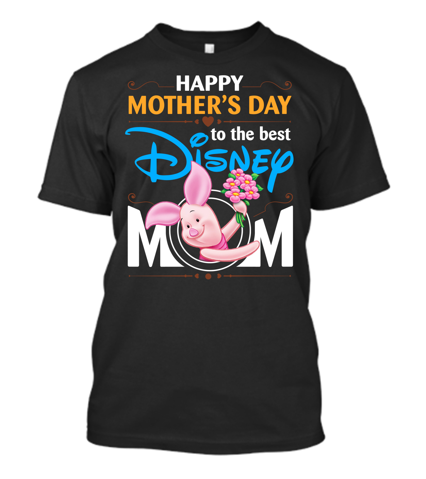 Happy Mother's Day To The Best Disney Mom Piglet T-Shirt