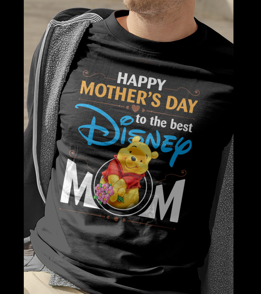 Happy Mother's Day To The Best Disney Mom Pooh T-Shirt